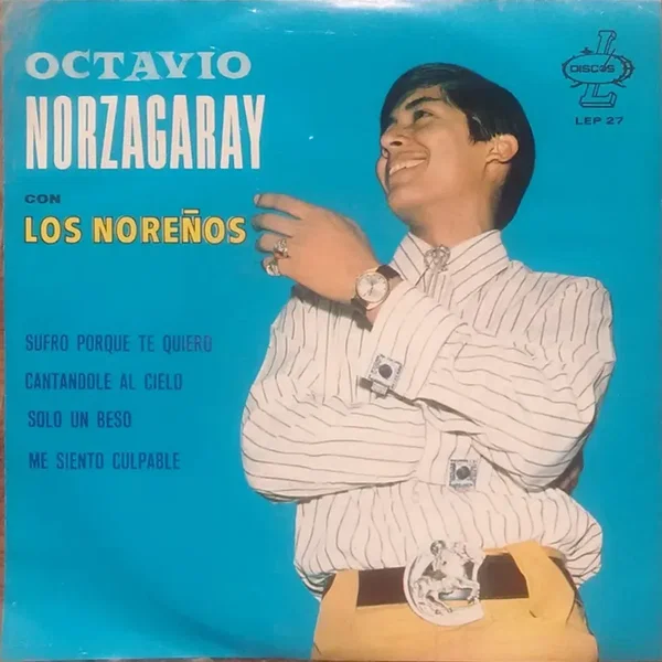 Octavio Norzagaray con Los Noreños