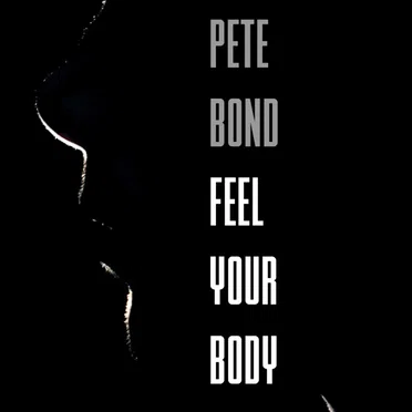 Feel Your Body by Pete Bond - album cover