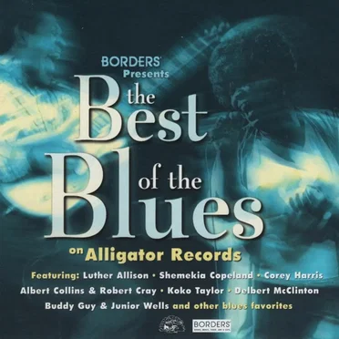 Borders Presents: The Best of the Blues on Alligator Records by Various Artists - album cover