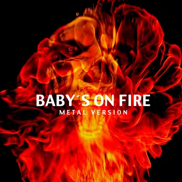 Baby´s On Fire (Metal Version)