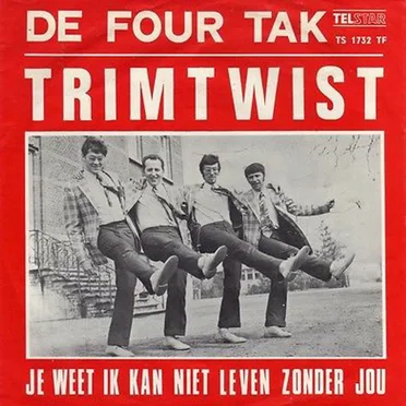 Trimtwist / Je weet ik kan niet leven zonder jou