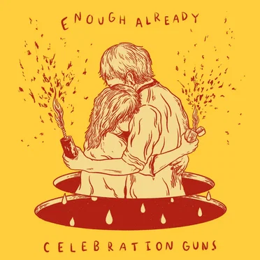 Enough Already by Celebration Guns - album cover