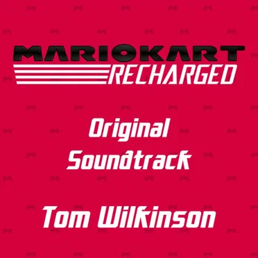 Mario Kart: Recharged OST (Fanmade) by Tom Wilkinson - album cover