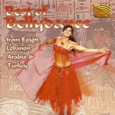 Best Of Bellydance - From Egypt, Lebanon, Arabia, Turkey by Various Artists - album cover
