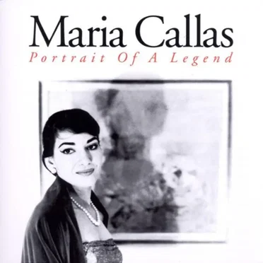 Maria Callas: Portrait of a Legend