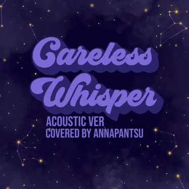 Careless Whisper (acoustic version)