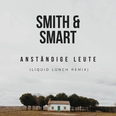 Anständige Leute (Liquid Lunch remix)