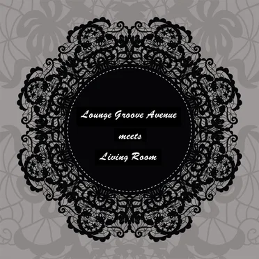 Lounge Groove Avenue Meets Living Room