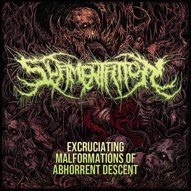 Excruciating Malformations of Abhorrent Descent