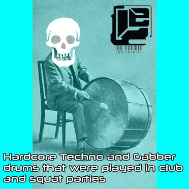 47 Hardcore Techno and Gabber drums that were played in club and squat parties (Sample Pack 4) by Low Entropy - album cover