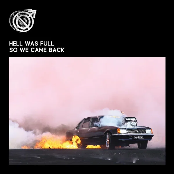 Hell Was Full So We Came Back