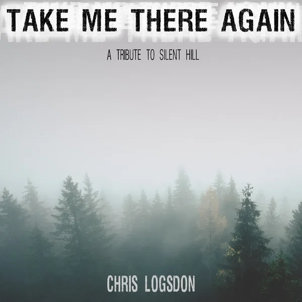 Take Me There Again (A Tribute to Silent Hill)