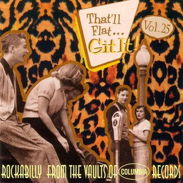 That’ll Flat... Git It! Vol. 25: Rockabilly From the Vaults of Columbia Records by Various Artists - album cover