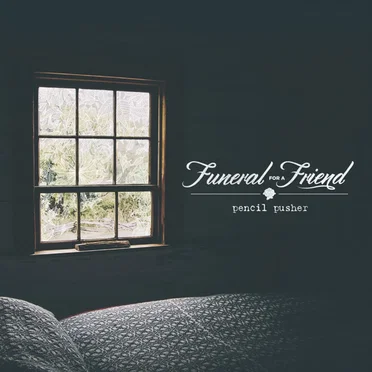 Pencil Pusher by Funeral for a Friend - album cover