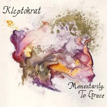 Momentarily, to Grace by Kleptokrat - album cover
