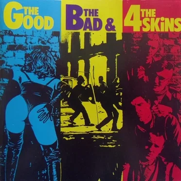 The Good, the Bad & The 4 Skins
