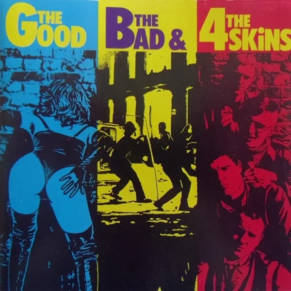 The Good, the Bad & The 4 Skins