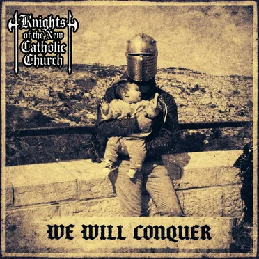 We Will Conquer - Demo Sessions by Knights of the New Catholic Church - album cover