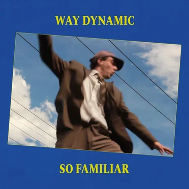 So Familiar by Way Dynamic - album cover