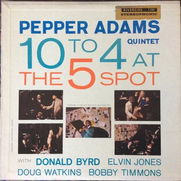 10 to 4 at the 5 Spot by Pepper Adams Quintet - album cover