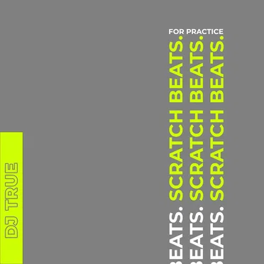 Scratch Beats For Practice by DJ True - album cover