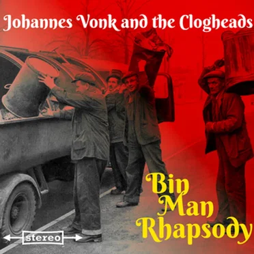 Bin Man Rhapsody by Johannes Vonk and the Clogheads - album cover