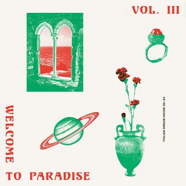 Welcome to Paradise, Vol. III: Italian Dream House 90-94 by Various Artists - album cover