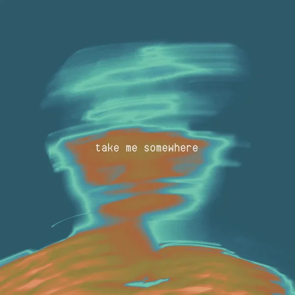 take me somewhere