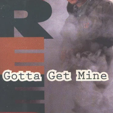 Gotta Get Mine