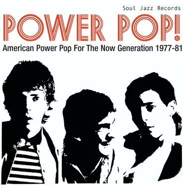 Soul Jazz Records presents: Power Pop! American Power Pop for the Now Generation 1977-1981 by Various Artists - album cover