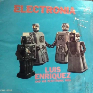 Luis Enriquez and His Electronic Men