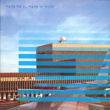 Flying to Frisco by Flying Pop’s - album cover