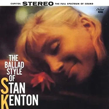 The Ballad Style of Stan Kenton
