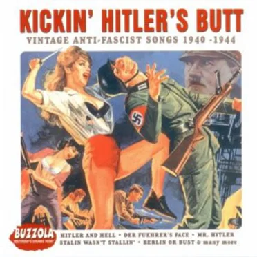 Kickin’ Hitler's Butt: Vintage Anti-Fascist Songs 1940-1944 by Various Artists - album cover
