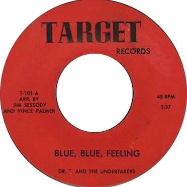 Blue, Blue, Feeling / Undertaker's Theme by Dr. T. And The Undertakers - album cover