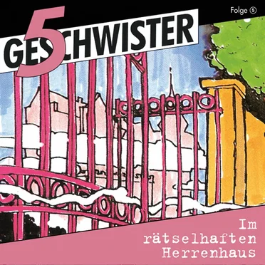 5 Geschwister, Folge 05: Im rätselhaften Herrenhaus by 5 Geschwister - album cover