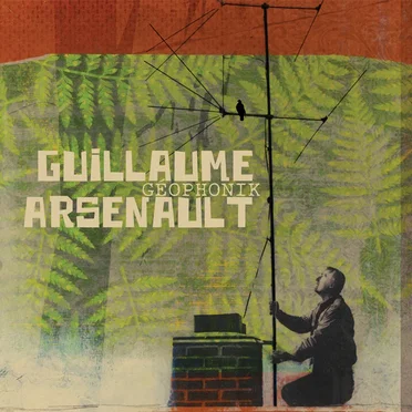 Géophonik by Guillaume Arsenault - album cover