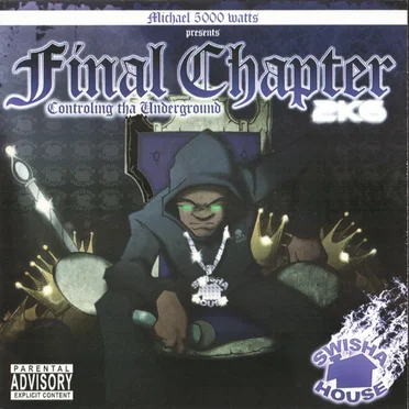 Final Chapter 2K6 Controlling tha Underground by Michael 5000 Watts - album cover