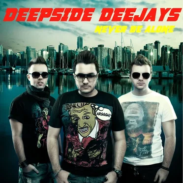 Never Be Alone by Deepside Deejays - album cover