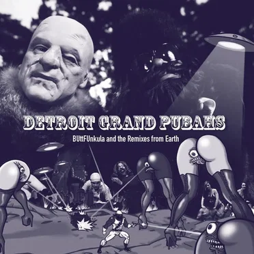 BUttFUnkula And The Remixes From Earth by Detroit Grand Pubahs - album cover