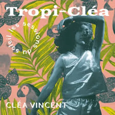 Tropi-Cléa by Cléa Vincent - album cover