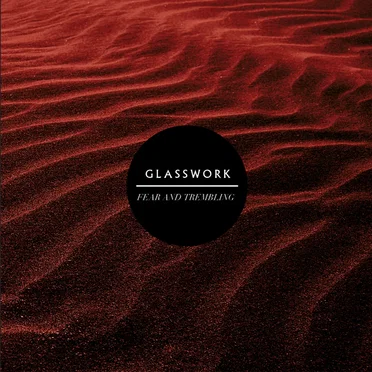 Fear and Trembling by Glasswork - album cover