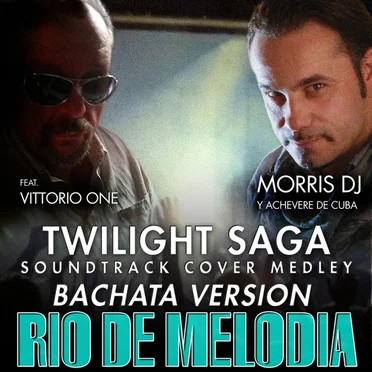 Río de melodía (Twilight Saga Soundtrack Cover Medley, Bachata Version)