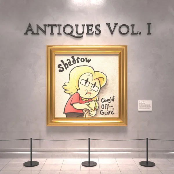 Antiques Vol I: Caught Off-Guard