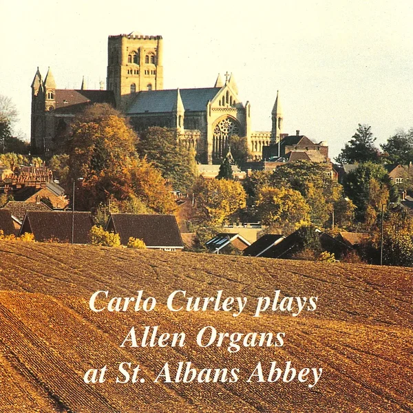 Carlo Curley Plays Allen Organs at St. Albans Abbey
