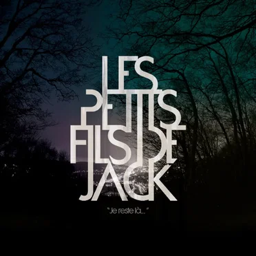 Je reste là by Les petits fils de Jack - album cover