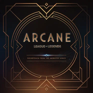 Arcane: League of Legends: Soundtrack From the Animated Series