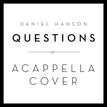 Questions (Acappella Cover)