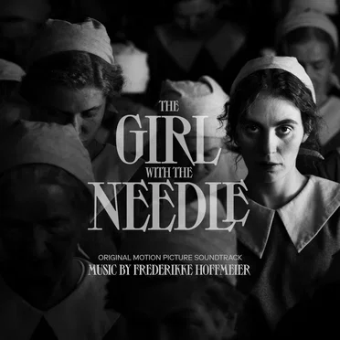 The Girl With the Needle: Original Motion Picture Soundtrack by Frederikke Hoffmeier - album cover