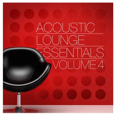 Acoustic Lounge Essentials, Vol. 4 by Various Artists - album cover